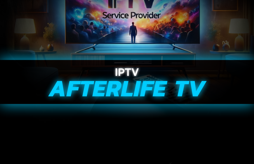 AfterLife IPTV